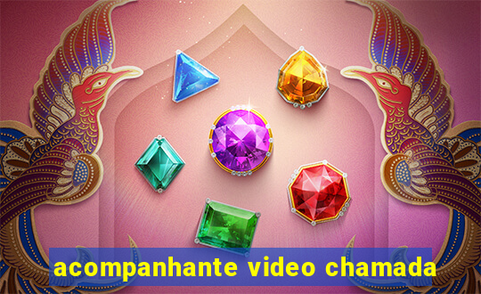 acompanhante video chamada